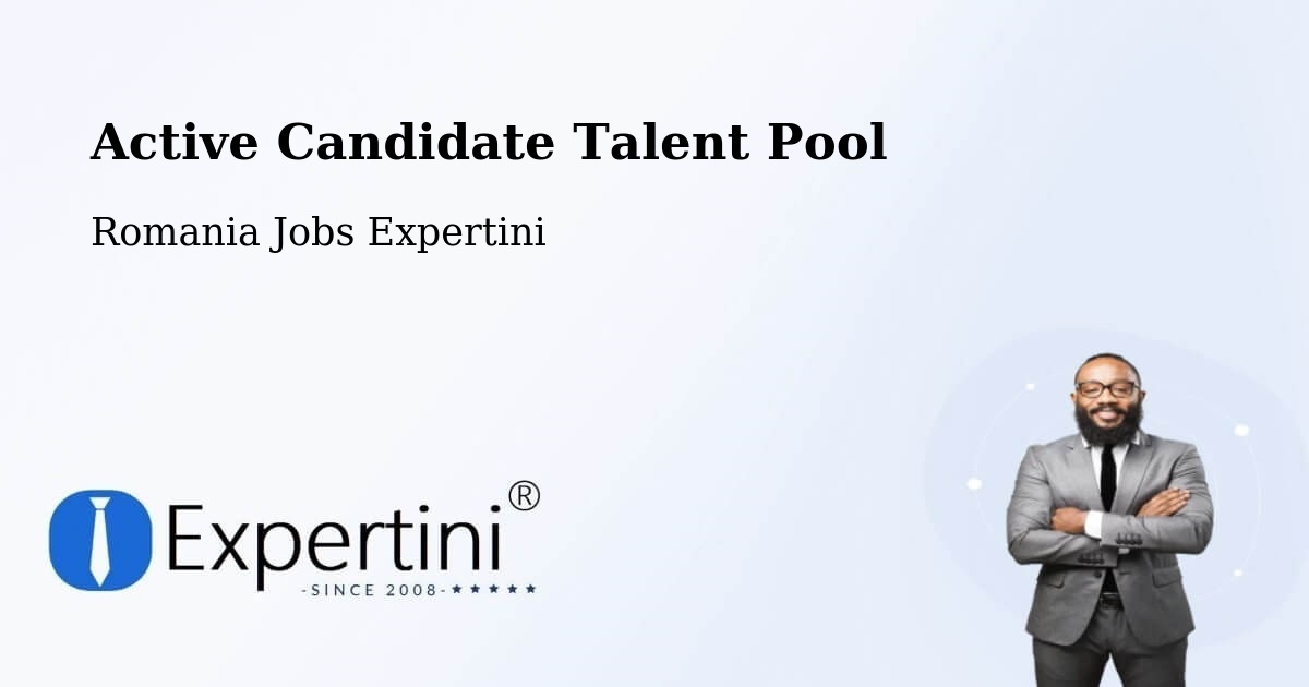 Active Candidate Talent Pool – Măcin - Romania Jobs Expertini