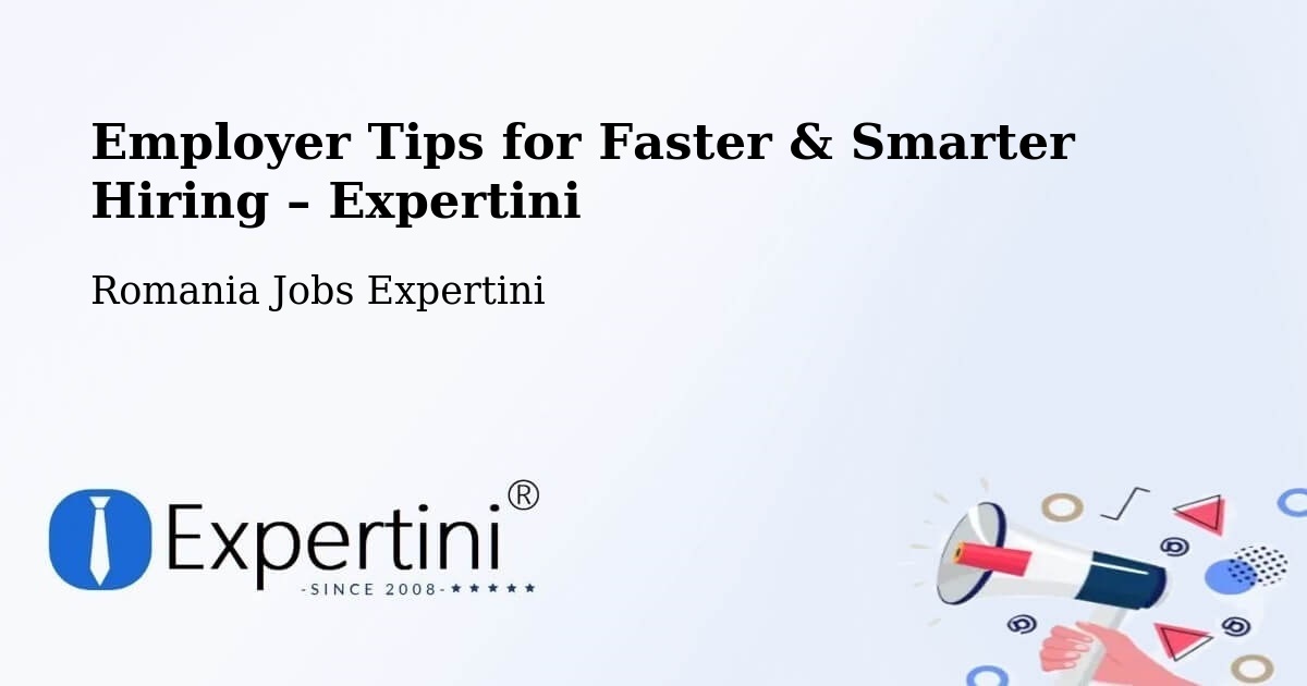 Employer Tips for Hiring & Recruitment – Măcin - Măcin, Romania Jobs Expertini