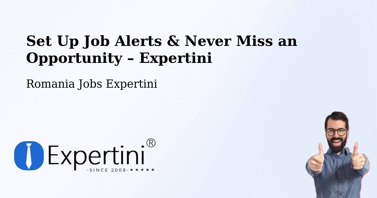 Job Alerts Guide – Get Notified About New Jobs in Măcin - Măcin, Romania Jobs Expertini