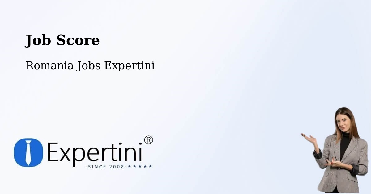 Job Score & Job Description Score Tool – Măcin - Romania Jobs Expertini
