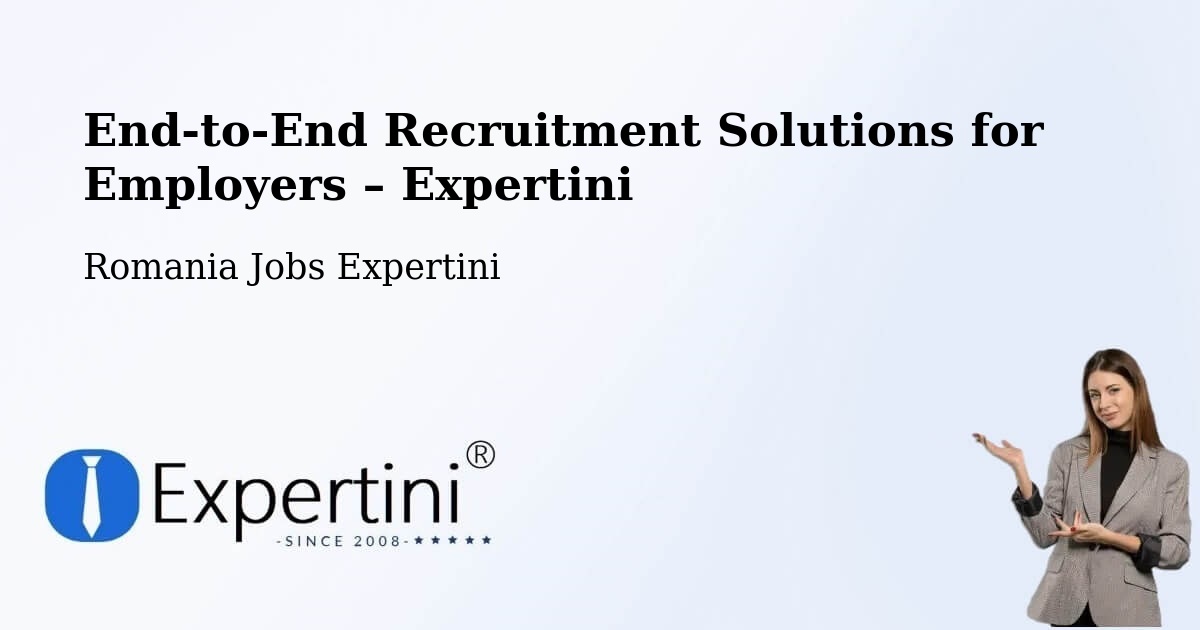 Recruitment Solutions for Employers – Măcin - Măcin, Romania Jobs Expertini